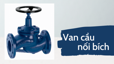 Van cầu nối bích - Cấu tạo, nguyên lý hoạt động, ứng dụng